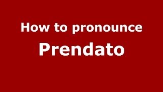 How to pronounce Prendato