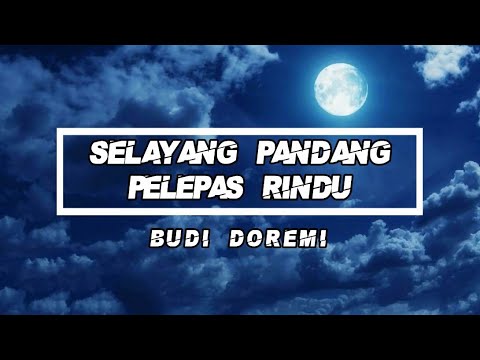 Budi Doremi - Selayang Pandang Pelepas Rindu (Lirik)