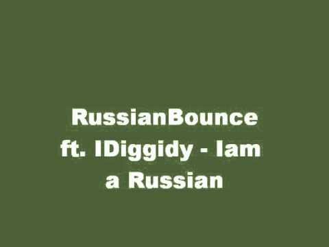 RussianBounce ft. IDiggidy - Iam a Russian