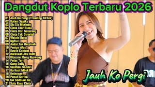 Download lagu Dangdut Koplo Terbaru 2026 🔥Jauh Ko Pergi , Cinta Luar Biasa | Full Album Viral TikTok Terpopuler mp3