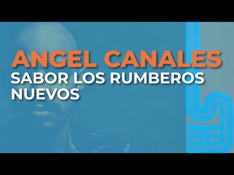 Angel Canales - Sabor los Rumberos Nuevos (Audio Oficial)