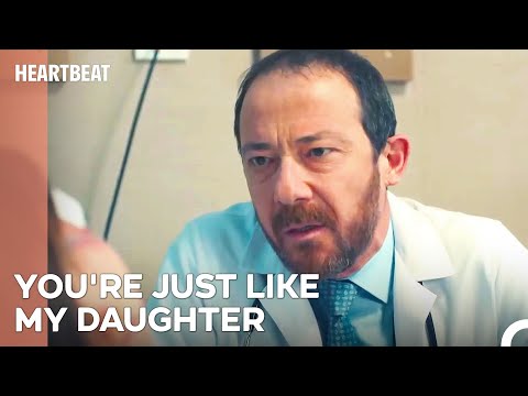 Sinan Likens His Patient Melisa to His Daughter Bahar - Heartbeat Episode 18