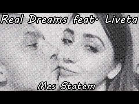 Real Dreams  feat.  Liveta - Mes Statem