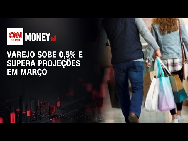 Varejo sobe 0,5% e supera projeções em março | ABERTURA DE MERCADO