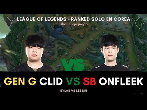 Gen G) Clid vs SB) Onfleek *Ranked solo en Corea. Sylas vs Lee sin. Jungla de Corea *Progamer replay