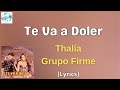 Thalía, Grupo Firme - Te Va a Doler (Letra/Lyrics)