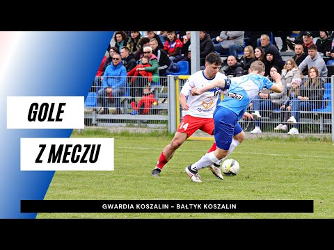 Gole z meczu Gwardia Koszalin - Bałtyk Koszalin 0:2