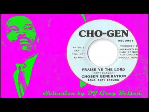 Gospel Modern Soul 45 - Chosen Generation - 'Praise ye the Lord'