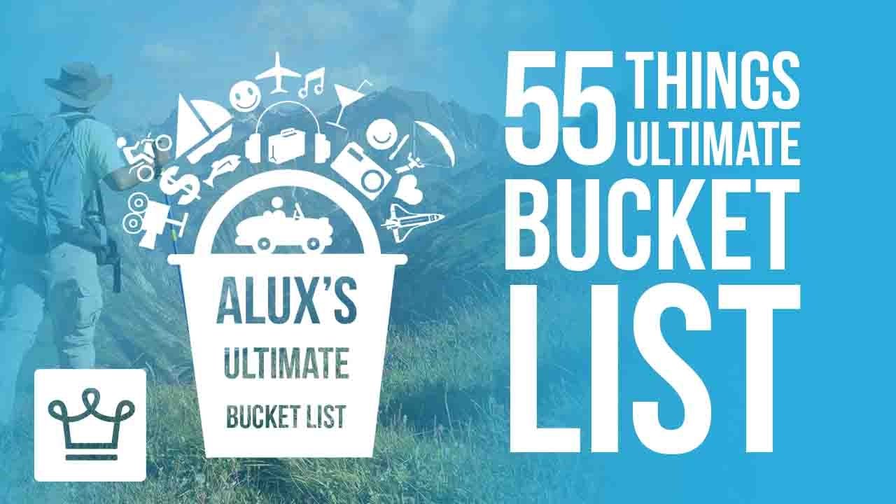 Alux Ultimate Bucket List: 55 Things Every Man Should Do