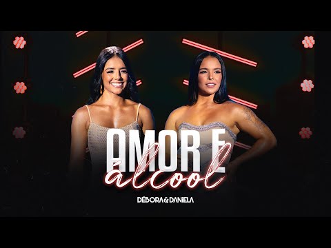 Débora e Daniela - Amor e Álcool