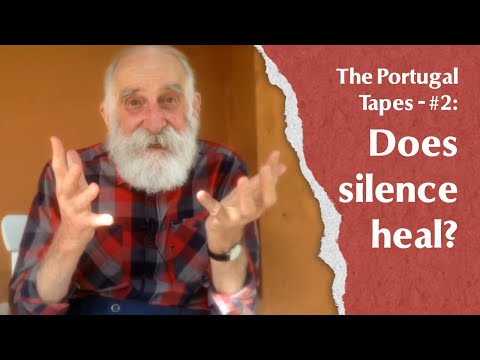 The Portugal Tapes - #2 Does silence heal?