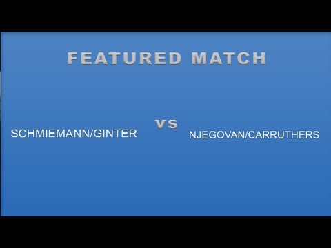 SCHMEIMANN/GINTER vs NJEGOVAN/CARRUTHERS -Draw 2