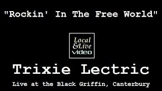 Rockin' In The Free World - Trixie Lectric at the Black Griffin, Canterbury