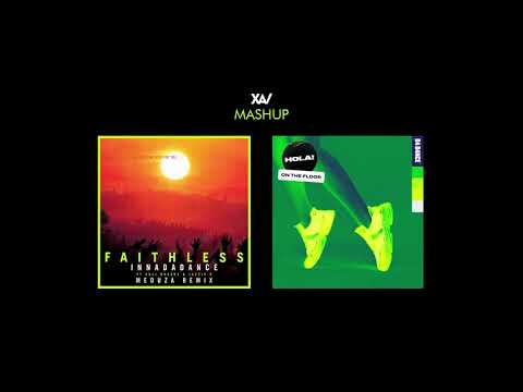 Faithless x Medusa vs HOLA! - Innadadance On The Floor (Xav Mashup)