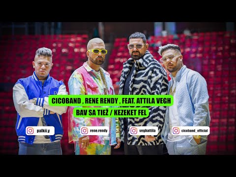 Rene Rendy & Cico Band ft. Attila Végh - Bav sa tiež / Kezeket Fel |Official Video|