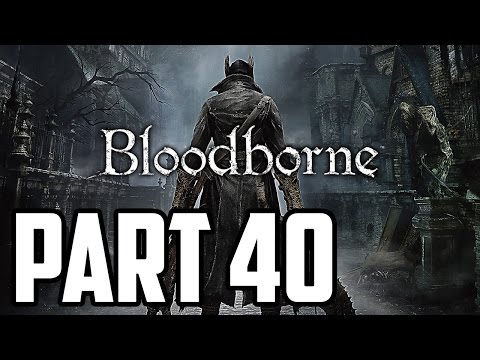 Bloodborne Walkthrough PT. 40 - The End