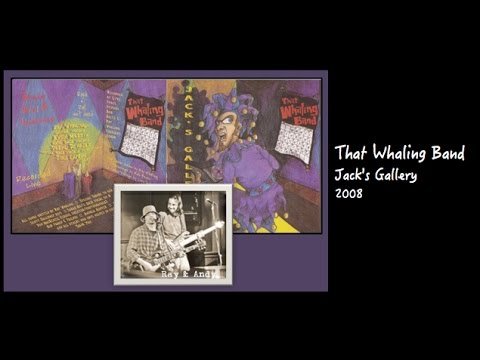That Whaling Band - 2008 - Jack's Gallery (Preview)