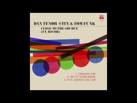 Dan Tenor-City & Tom Funk - Close To The Source (FT.  Ricoh) (P.P.A. Dub) (Local Talk 2023)