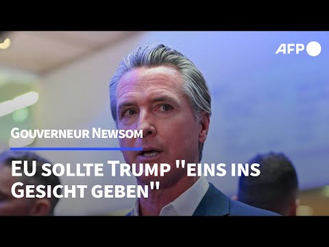 "Trump eins ins Gesicht geben": Newsom warnt EU vor Schwäche | AFP