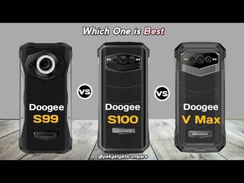 Doogee S99 VS Doogee S100 VS Doogee V Max