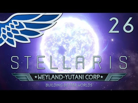 STELLARIS MEGACORP 2.2 | Prepare the Fleet Part 26 - Weyland Yutani Let's Play Gameplay