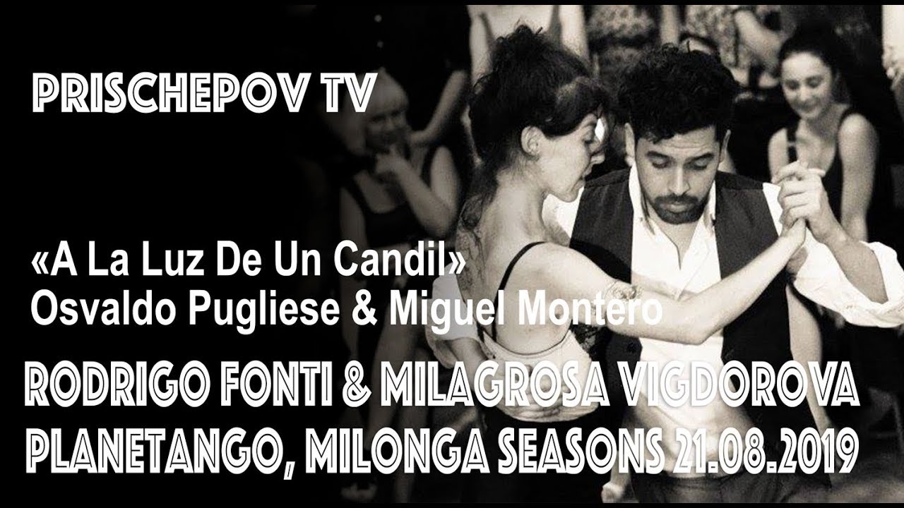 Rodrigo Fonti & MilaGrosa Vigdorova, «A La Luz De Un Candil» Osvaldo Pugliese & Miguel Montero