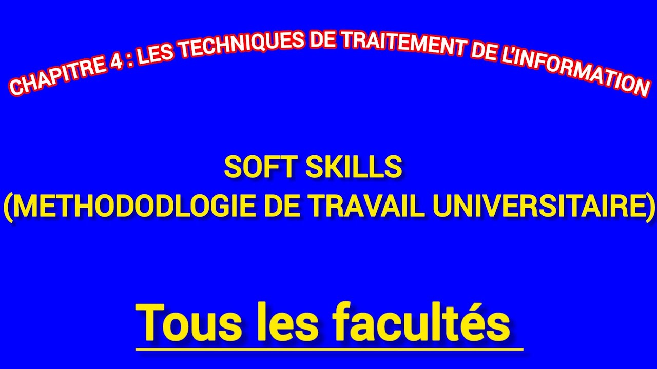 SOFT SKILLS (MTU) S1 / CHAPITRE 4 : LES TECHNIQUES DE TRAITEMENT DE L'INFORMATION