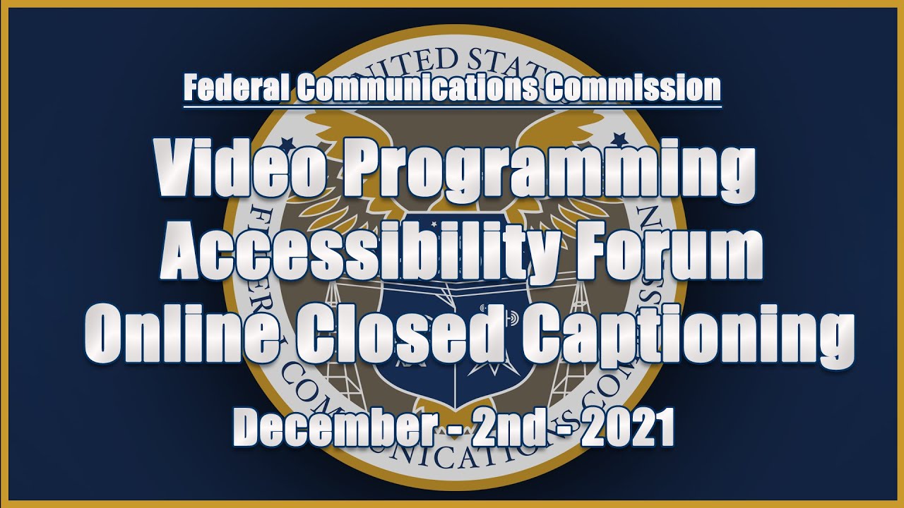 Video Programming Accessibility Forum – Online Closed Captioning