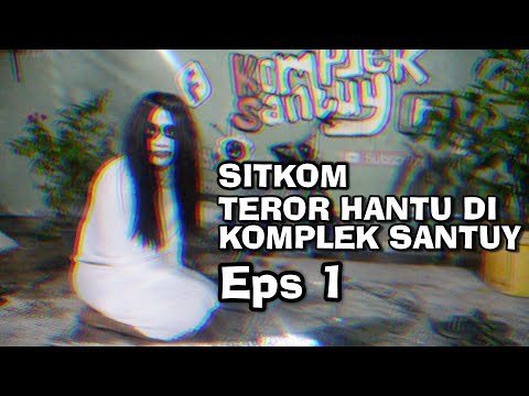 SITKOM : TEROR HANTU DI KOMPLEK SANTUY - EPS 1 (RONDA)