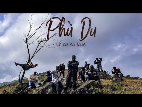 Chiennhatlang - PHÙ DU | Official Music Video