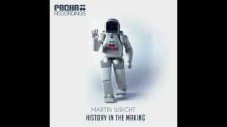 Martin Wright - History In The Making (Pacha Recordings)