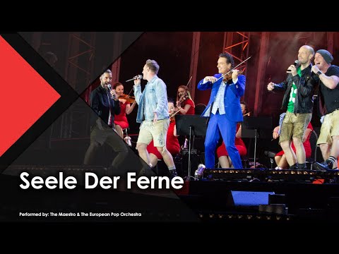 Seele Der Ferne - The Maestro & The European Pop Orchestra ft. Voxxclub
