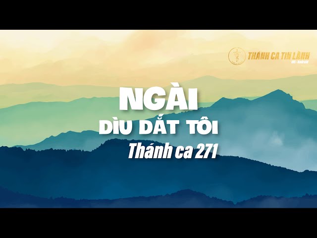 THÁNH CA 271 | NGÀI DÌU DẮT TÔI | KARAOKE THÁNH CA TIN LÀNH