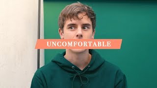 i was so uncomfortable