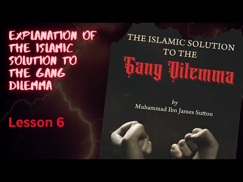 The Islamic Solution To The Gang Dilemma | Lesson 6 | Livestream