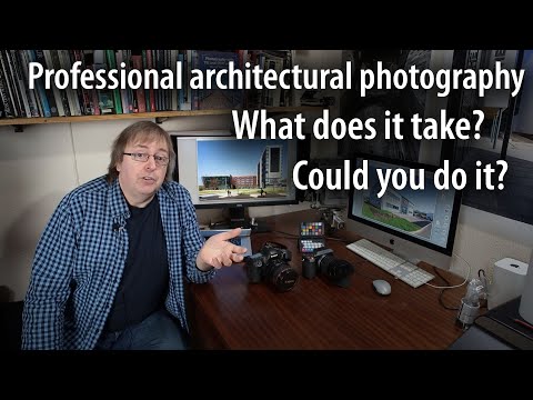 Being a pro architectural photographer - what does it take, could you do it? Business & skills