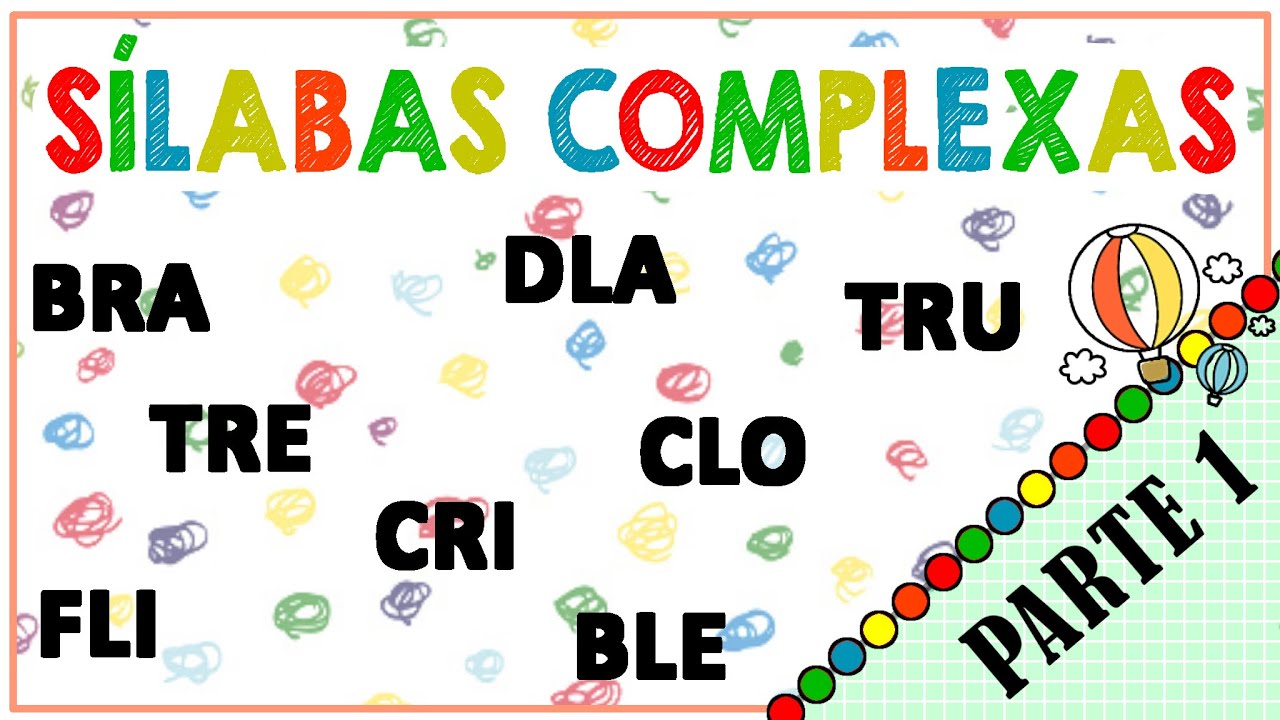 Sílabas Complexas | PARTE 1