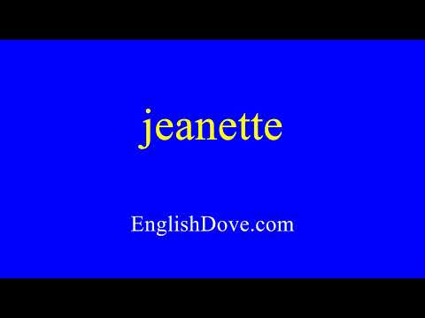 How to pronounce jeanette in American English