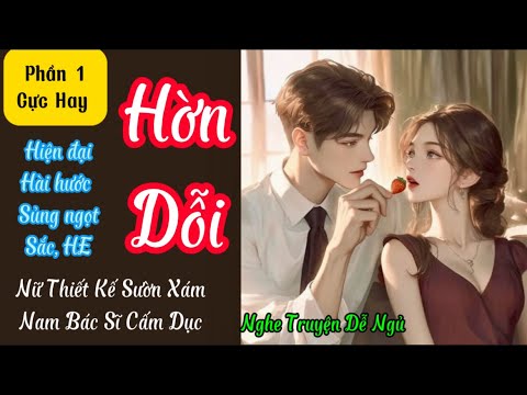 [TRUYỆN AUDIO] TẬP 1 NGÔN TÌNH HIỆN ĐẠI NGỌT SỦNG - Hờn Dỗi  #dammedoctruyenH  #ngôntìnhhaynhất