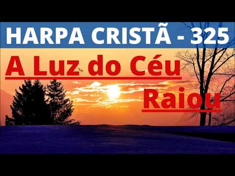 Harpa Cristã - 325 - A Luz do Céu Raiou - Levi - (com letra)