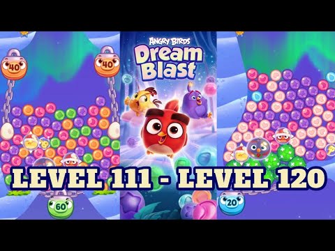 ANGRY BIRDS Dream Blast | LEVEL 111 - LEVEL 120 | Main Games