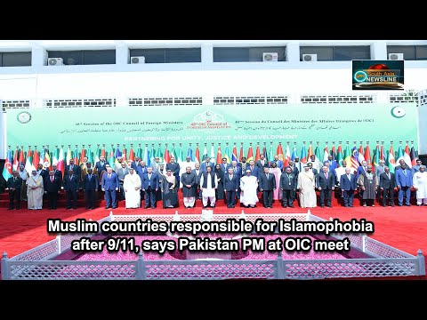 Muslim countries responsible for Islamophobia after 9 11, says Pakistan PM at OIC meet