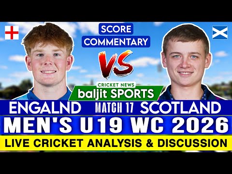 Score Commentary | England u19 vs Scotland u19 Live | ENG U19 vs SCO U19 | Men's U19 Wc 2026