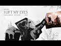 I Lift My Eyes