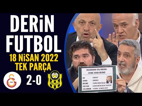 Derin Futbol 18 Nisan 2022 Tek Parça ( Galatasaray 2-0 Yeni Malatya )