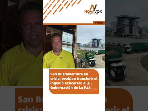 🟠 San Buenaventura en crisis: evalúan transferir el ingenio azucarero a la #GobernacióndeLaPaz
