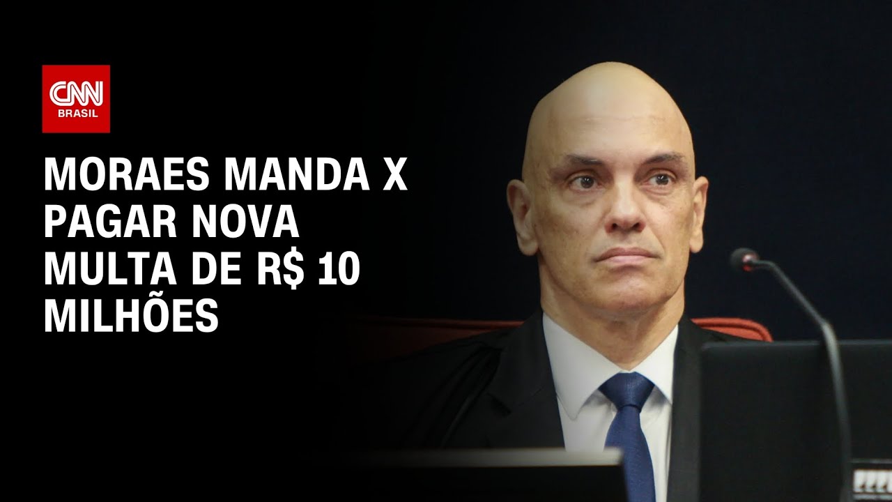 Moraes manda X pagar nova multa de R$ 10 milhões | CNN PRIME TIME