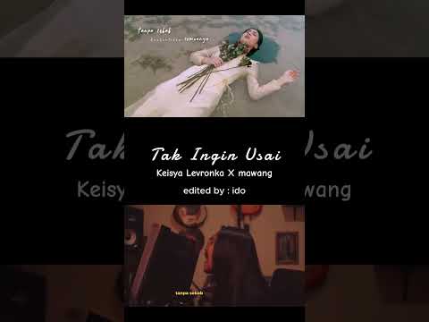 Tak Ingin Usai   Keisya X Mawang (Left and Right Stereo)