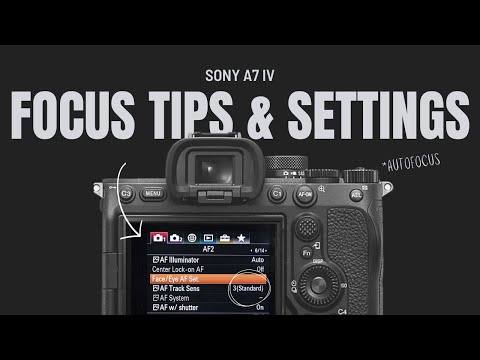 Sony A7 IV Focus Tips and Settings