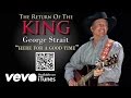 George Strait - Here For A Good Time (Audio ...